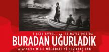 BEŞİKTAŞ’TAN BAŞLAYAN BAĞIMSIZLIK ATEŞİNİN 100. YILI KUTLANIYOR!