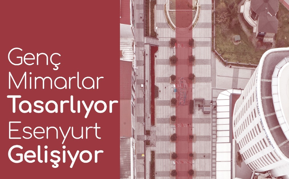 GENÇ MİMARLAR ESENYURT İÇİN TASARLIYOR