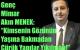 GENÇ MİMAR AKIN MENEK: “KİMSENİN GÖZÜNÜN YAŞINA BAKMADAN ÇÜRÜK YAPILAR YIKILMALI!”