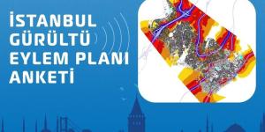 İBB GÜRÜLTÜ EYLEM PLANI ANKETİ YAYINDA