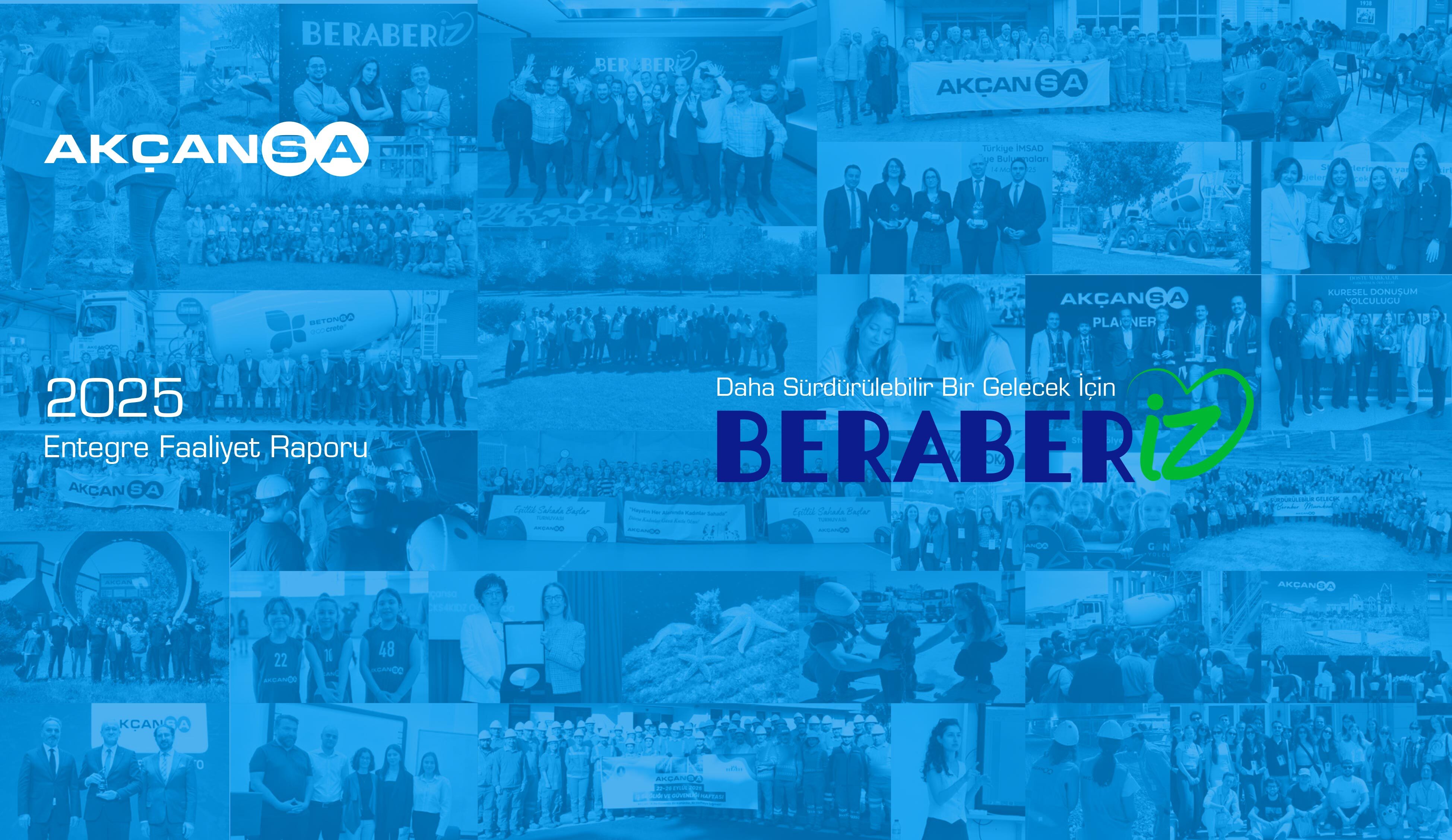 AKÇANSA, 2025 ENTEGRE FAALİYET RAPORU’NU YAYINLADI