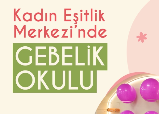 KÜÇÜKÇEKMECE’DE ANNE ADAYLARI İÇİN ‘GEBELİK OKULU’