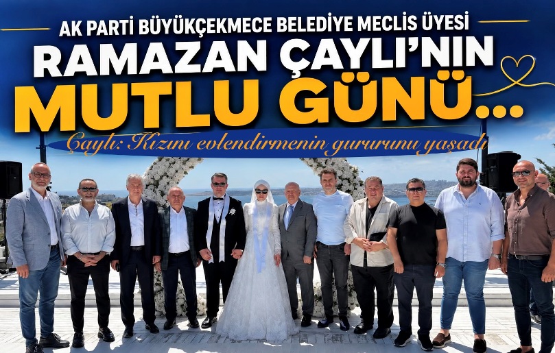 AK PARTİ BÜYÜKÇEKMECE BELEDİYE MECLİS ÜYESİ RAMAZAN ÇAYLI’NIN MUTLU GÜNÜ…