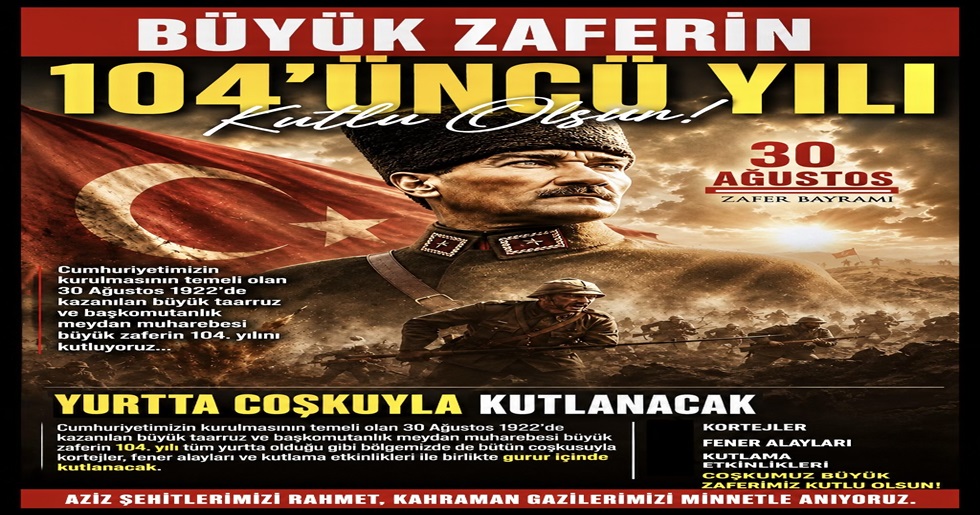 BÜYÜK ZAFERİN 104’ÜNCÜ YILI BÜYÜKÇEKMECE’DE COŞKUYLA KUTLANACAK!