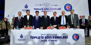 TÜRK-İŞ SENDİKASIYLA TOPLU İŞ SÖZLEŞMESİ İMZALANDI