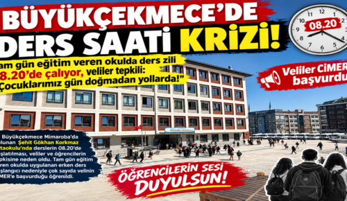BÜYÜKÇEKMECE’DE DERS SAATİ KRİZİ!