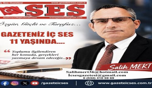 ÖZGÜR, GÜÇLÜ VE TARAFSIZ… – GAZETENİZ İÇ SES 11 YAŞINDA!