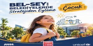 BELEDİYELERİN ÇOCUK ODAKLI PROJELERİ BEL-SEY’DE YARIŞACAK