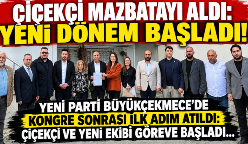 ÇİÇEKÇİ MAZBATAYI ALDI: YENİ DÖNEM BAŞLADI!