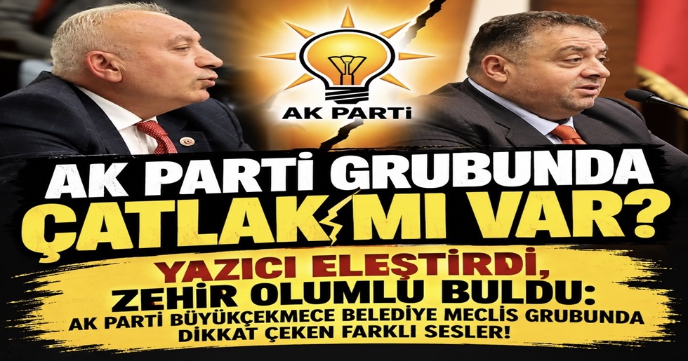 “AK PARTİ GRUBUNDA ÇATLAK MI VAR?”